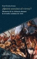 bokomslag ¿Quién asesinó al virrey? : memoria de la violencia durante la revuelta catalana de 1640