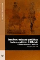 bokomslag Trinchera, tribuna y periódicos : lecturas políticas del Quijote : (España y Latinoamérica, 1898-1950)