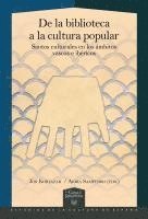 bokomslag De la biblioteca a la cultura popular : santos culturales en los ámbitos vascos e ibéricos