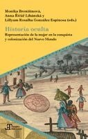 Monika Breni¿ínová, Anna Libánská, Lillyam Rosalba González Espinosa - Historia oculta : representación de la mujer en la conquista y colonización del Nuevo Mundo, Häftad
