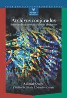Archivos conjurados : historias de muertos en culturas afrolatines