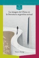 La imagen de China en la literatura argentina actual