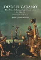 Fátima Codeseda Troncoso - Desde el cadalso : don Álvaro de Luna en la poesía narrativa del siglo XIX, Häftad
