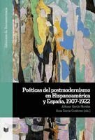 Alfonso García Morales, Rosa García Gutiérrez - Poéticas del postmodernismo en Hispanoamérica y España, 1907-1922, Häftad