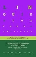 Raquel Hidalgo Downing, Silvia Iglesias Recuero - La gestión de las imágenes y la (des)cortesía : perspectivas históricas, lingüísticas y discursivas, Häftad