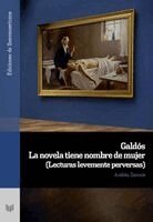 Andrés Zamora - Galdós : la novela tiene nombre de mujer : (lecturas levemente perversas), Häftad
