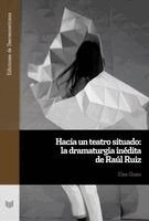 Elisa Chaim - Hacia un teatro situado : la dramaturgia inédita de Raúl Ruiz, Häftad