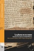 Belén Almeida, Delfina Vázquez - La pluma en su mano : escrituras de mujeres en la Edad Moderna, Häftad