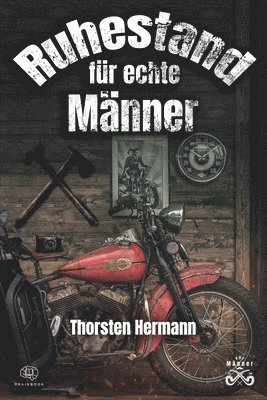 Der Ruhestand für echte Männer: Der Renteneintritt, so gelingt er. Das perfekte Geschenk zum Ruhestand auch für Rentner, Opas und Kollegen. Ruhestand 1