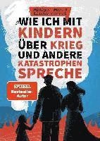 bokomslag Wie ich mit Kindern über Krieg und andere Katastrophen spreche