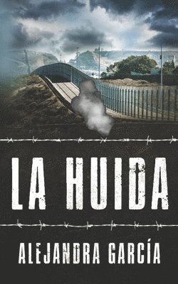 Alejandra García - Huida, Häftad. Tillgänglighet: Lägg i varukorg