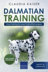 bokomslag Dalmatian Training - Dog Training for your Dalmatian puppy