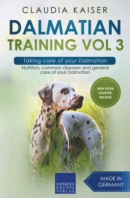 bokomslag Dalmatian Training Vol 3 - Taking care of your Dalmatian