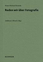 Hans-Michael Koetzle, Andreas J. Hirsch - Reden wir über Fotografie, Inbunden