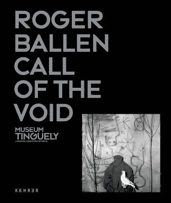 bokomslag Roger Ballen: Call Of The Void