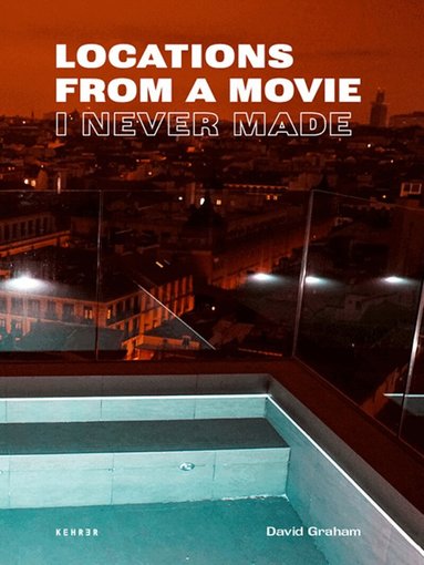 David Graham, Leah Modigliani - Locations From a Movie, Inbunden