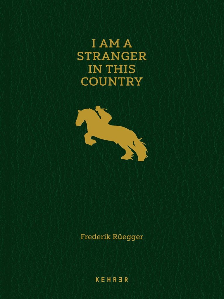 Frederik Ruegger, Frederik Rüegger - I Am a Stranger in This Country, Inbunden