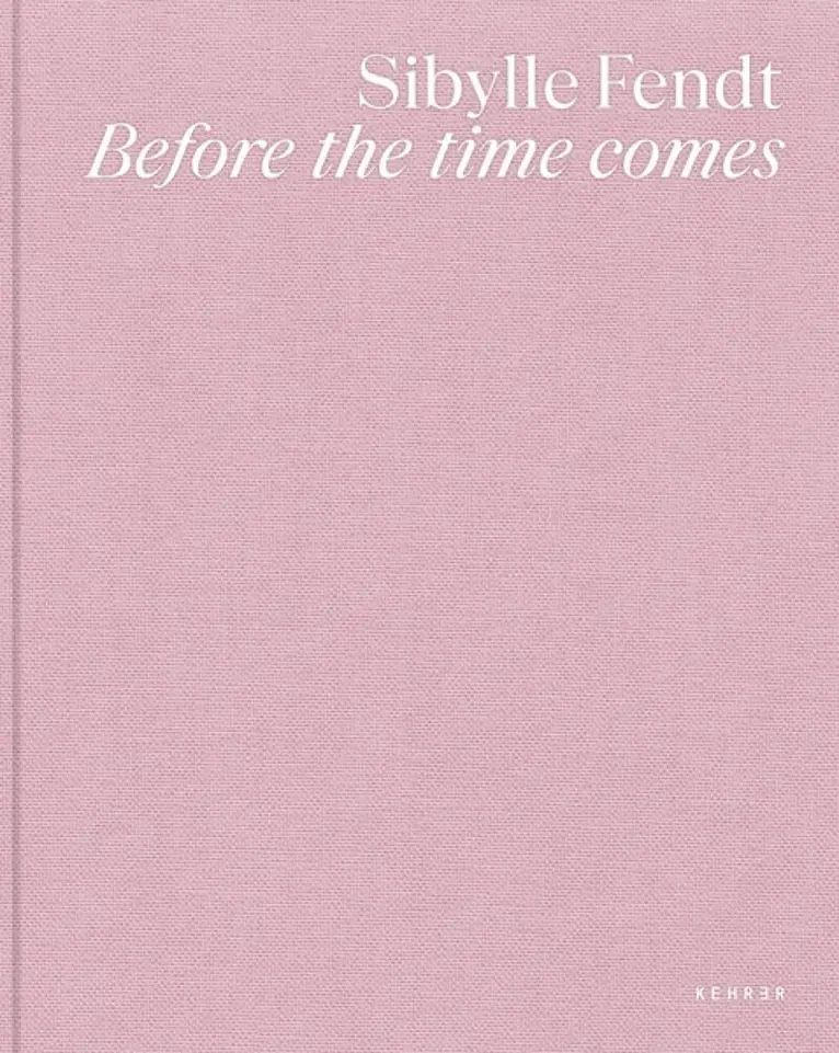 Sibylle Fendt - Before the time comes, Inbunden. Tillgänglighet: Lägg i varukorg