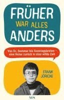 Früher war alles anders 1