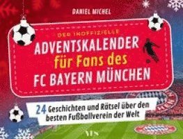 Daniel Michel - Der inoffizielle Adventskalender für Fans des FC Bayern München, Inbunden