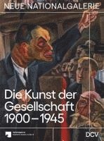 bokomslag Die Kunst der Gesellschaft 1900-1945
