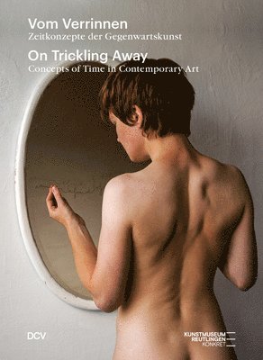 bokomslag On Trickling Away - Concepts of Time in Contemporary Art