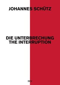 bokomslag Johannes Schtz - Die Unterbrechung / The Interruption