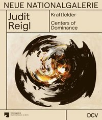 bokomslag Judit Reigl - Kraftfelder / Centers of Dominance