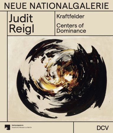 Klaus Biesenbach, Maike Steinkamp, Judit Reigl, Für die Nationalgalerie - Judit Reigl – Kraftfelder / Centers of Dominance, Häftad