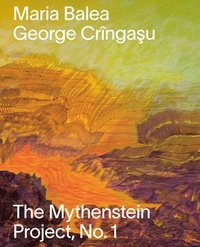 bokomslag Maria Balea & George Cringasu - The Mythenstein Project