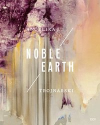 bokomslag Angelika J. Trojnarski - Noble Earth
