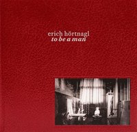 bokomslag Erich Hörtnagl - To Be a Man