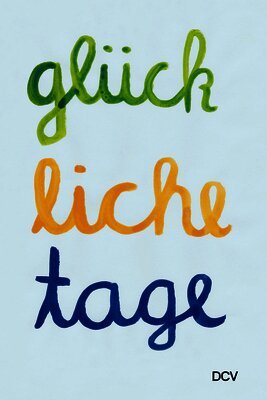 Rautenberg, A: Glückliche Tage