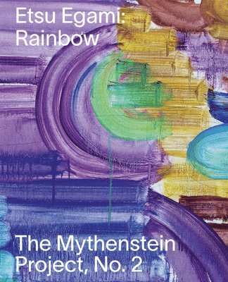 Martin Herb, Beate Scheder, Etsu Egami, ZWEI Wealth, Gerber & Stauffer Fine Arts - Etsu Egami – Rainbow, Häftad