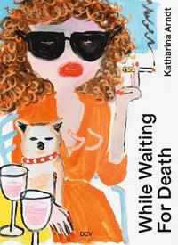 bokomslag Katharina Arndt - While waiting for Death
