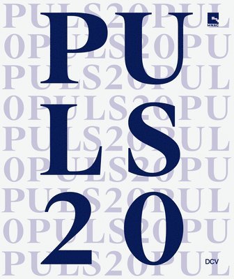 bokomslag PULS 20 - New Entries in the MNAC Collection