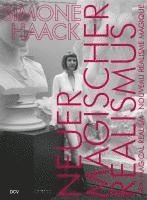 Simone Haack - Neuer Magischer Realismus New Magical Realism Nouveau Réalisme Magique