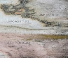 bokomslag Erich Hörtnagl: Unforgettable Unforgotten