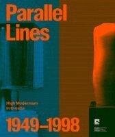 Calin Dan, Georgiana Bu? - Parallel Lines: High Modernism in Croatia 1949-1998, Häftad