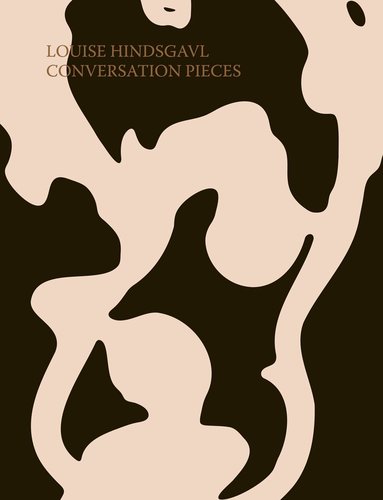Louise Hindsgavl, Lisbeth Bonde, Maibritt Borgen, Birgit Petersson, Nicolai Bejder - Louise Hindsgavl – Conversation Pieces, Inbunden