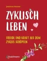 Josianne Hosner - Zyklisch leben, Häftad. Tillgänglighet: Lägg i varukorg