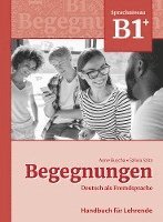 bokomslag Begegnungen Deutsch als Fremdsprache B1+: Handbuch für Lehrende