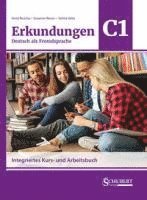 Erkundungen Deutsch als Fremdsprache C1: Integriertes Kurs- und Arbeitsbuch 1