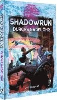 bokomslag Shadowrun: Durchs Nadelöhr (Hardover)