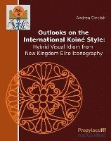 bokomslag Outlooks on the International Koiné Style