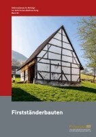 Regionalgruppe Baden-Württemberg Landesamt für Denkmalpflege im Regierungspräsidium Stuttgart Arbeitskreis für Hausforschung - Südwestdeutsche Beiträge zur historischen Bauforschung /                Firstständerbauten, Häftad