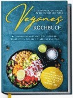 bokomslag Veganes Kochbuch für Anfänger, Studenten, Berufstätige und Faule: Die leckersten veganen Rezepte für eine pflanzliche & gesunde Ernährung im Alltag