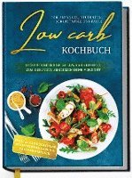 bokomslag Low Carb Kochbuch für Anfänger, Studenten, Berufstätige und Faule: Leckere und schnelle Low Carb Rezepte zum gesunden Abnehmen ohne Verzicht