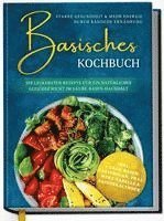 Basisches Kochbuch: Starke Gesundheit & mehr Energie durch basische Ernährung - Die leckersten Rezepte für ein natürliches Gleichgewicht im Säure-Basen-Haushalt 1