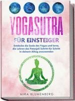 bokomslag Yogasutra für Einsteiger: Entdecke die Seele des Yogas und lerne, die Lehren des Patanjali Schritt für Schritt in deinem Alltag anzuwenden